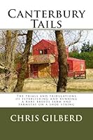 Canterbury Tails: The trials and tribulations of establishing and running a rare breeds farm and farmstay on a shoe string 1503398331 Book Cover