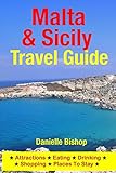 Malta & Sicily Travel Guide: Attractions, Eating, Drinking, Shopping & Places To Stay