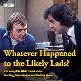 Whatever Happened to the Likely Lads?: Complete BBC Radio Series