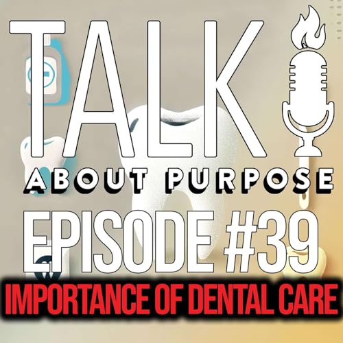 Teeth Talk: The Importance of Dental Care