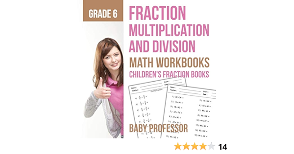 Fraction Multiplication and Division - Math Workbooks Grade 6 ...