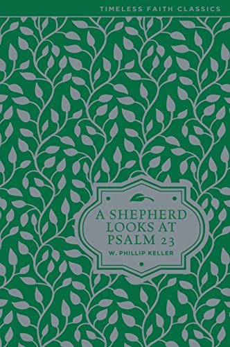 A Shepherd Looks At Psalm 23 by W Phillip Keller (June 09,2015)