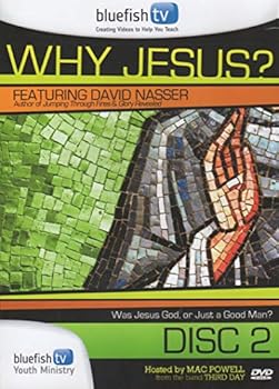 DVD Why Jesus? Disc 2: Was Jesus God, or Just a Good Man? Featuring David Nasser, Hosted by Mac Powell (Bluefish TV) Book