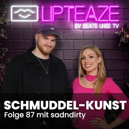 Lipteaze Podcast By Beate Uhse TV Tim Grenzwert Gabi Gold cover art