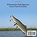 Wisconsin Game Fish and Panfish Species Kids Book: Great Book About the Different Types of Fish in Wisconsin