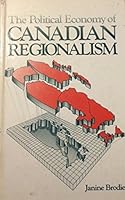 The political economy of Canadian regionalism 077473082X Book Cover
