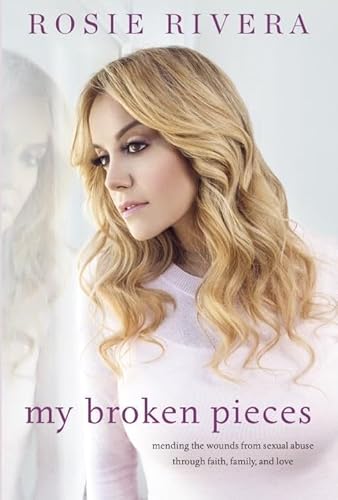 My Broken Pieces: Mending the Wounds From Sexual Abuse Through