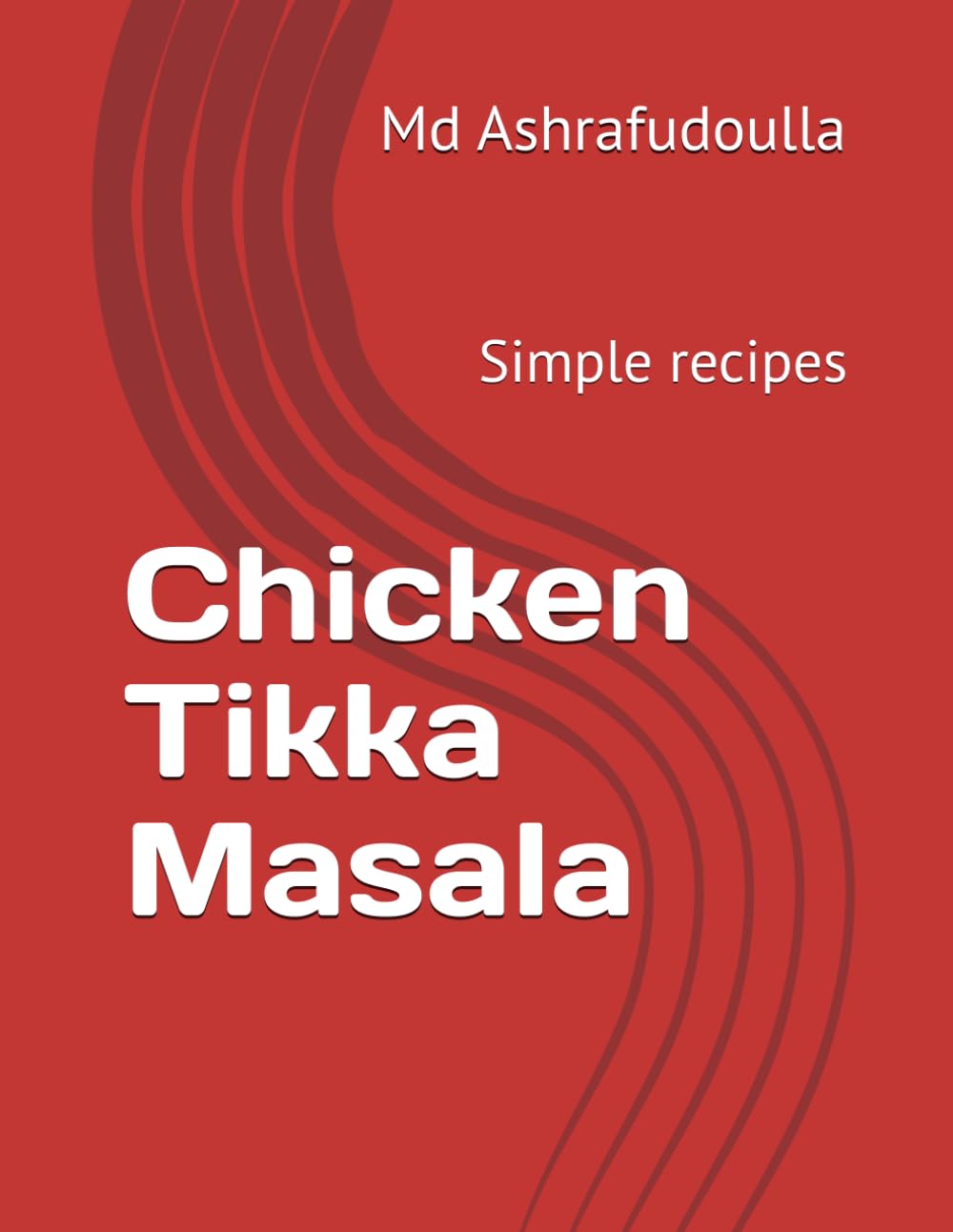Chicken Tikka Masala: Simple recipes