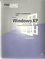 Laying A Foundation With Windows Xp (Prostart Foundations) 1591360269 Book Cover