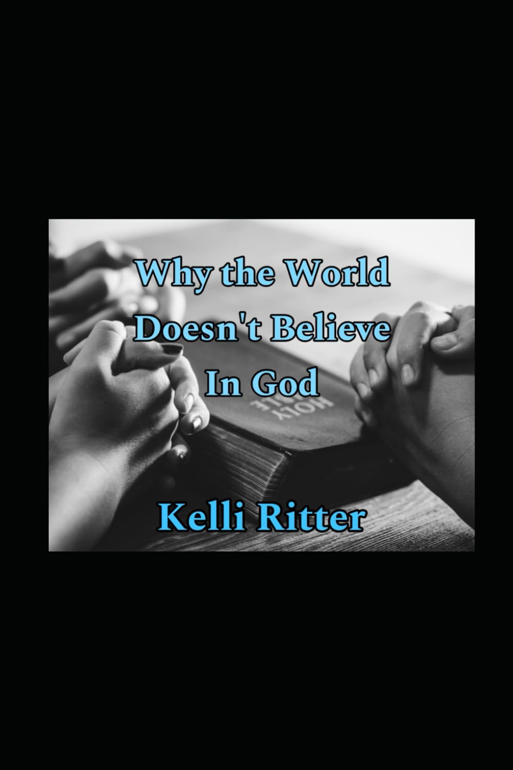 Why the world doesn’t believe in God