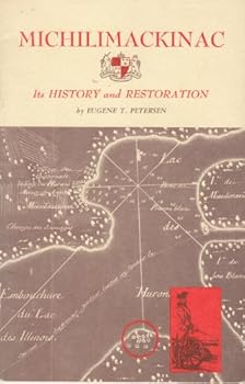 Paperback Michilimackinac: Its History and Restoration Book