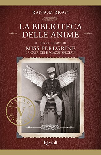 La biblioteca delle anime. Il terzo libro di Miss Peregrine. La casa dei ragazzi speciali La biblioteca delle anime. Il terzo libro di Miss Peregrine. La casa dei ragazzi speciali