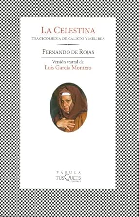 La Celestina: Tragicomedia de Calisto y Melibea. Versión teatral ...
