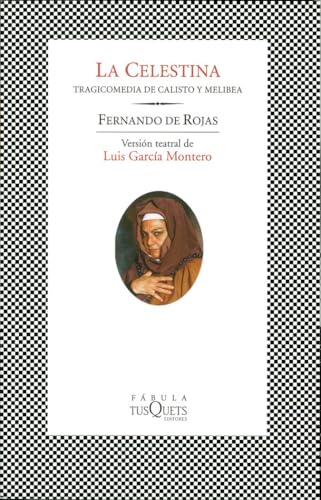 La Celestina: Tragicomedia de Calisto y Melibea. Versión teatral de Luis García Montero: 119 (FÁBULA)