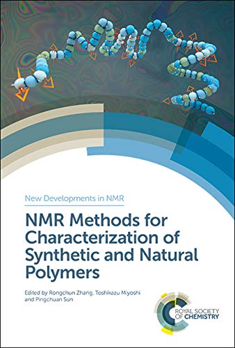 NMR Methods for Characterization of Synthetic and Natural Polymers (New Developments in NMR, Volume 20)