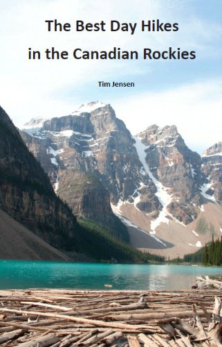 The Best Day Hikes in the Canadian Rockies - New 2017 Edition (IMPROVED BINDING & REVISED TRAILS)