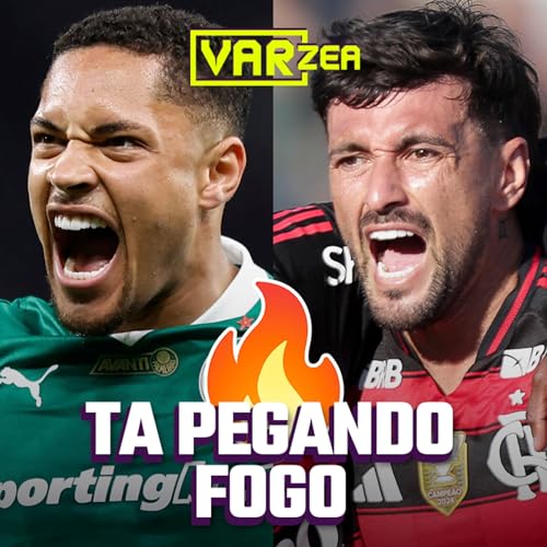 FLAMENGO ACABA COM TABU E PALMEIRAS DESTRÓI INTERNACIONAL - VARzea Podcast Por capa