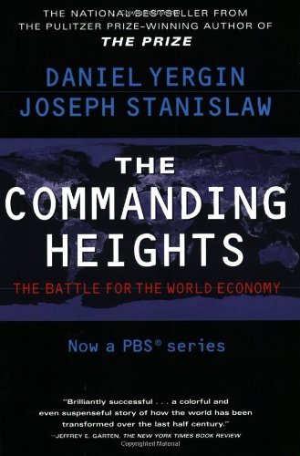 By Daniel Yergin - The Commanding Heights: The Battle for the World Economy (Rev. and Updated Ed)