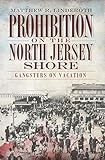  Prohibition on the North Jersey Shore: Gangsters on Vacation (English Edition)