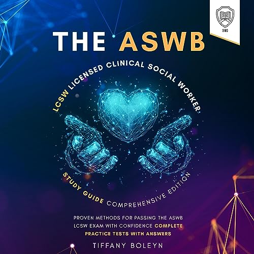 The ASWB LCSW Licensed Clinical Social Worker Study Guide: Comprehensive Edition: Proven Methods for Passing the ASWB LCSW Ex
