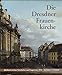 Produktbild Die Dresdner Frauenkirche: Jahrbuch zu ihrer Geschichte und Gegenwart 2018 (Jahrbuch Dresdner Frauenkirche, Band 22)