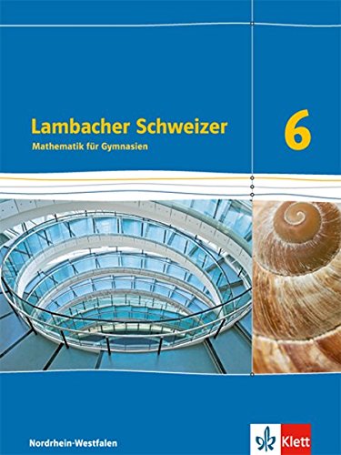 Lambacher Schweizer 6: Schülerbuch 6. Schuljahr (Lambacher Schweizer. Ausgabe für Nordrhein-Westfa