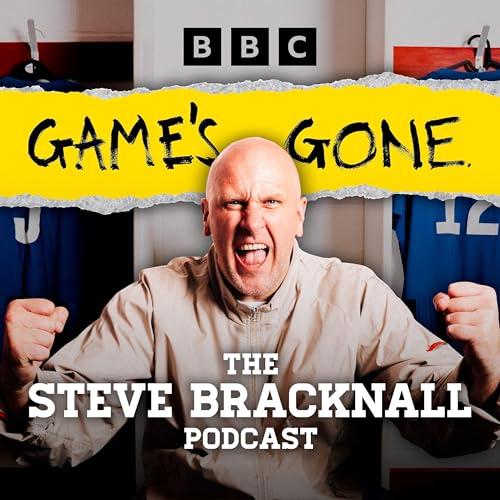 Page de couverture de Game's Gone: The Steve Bracknall Podcast