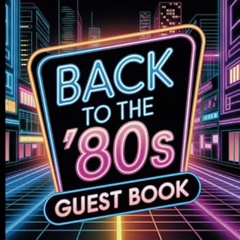 Paperback Guest Book: Beautiful 80s Theme Party Guest Book With Gift Tracker and Photo Memory Section to Use as a Memory Keep Sake and Treasure Forever Book