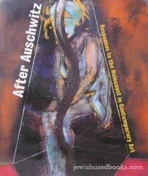 Paperback After Auschwitz: Responses to the Holocaust in Contemporary Art Book