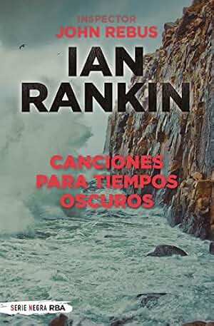 Canciones para tiempos oscuros (John Rebus nº 23)