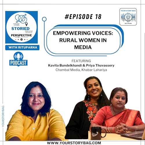 Ep 18 | Featuring Kavita Bundelkhandi & Priya Thuvassery, Chambal Media & Khabar Lahariya
