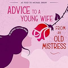 Advice to a Young Wife from an Old Mistress Audiolibro Por Michael Drury arte de portada