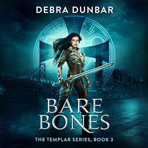 Bare Bones The Templar, Book 3 (Audio Download) Debra Dunbar