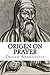Origen On Prayer