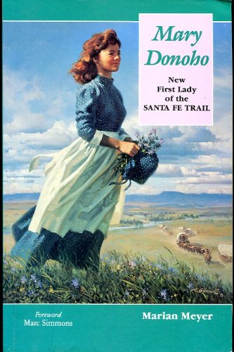 Mary Donoho: New First Lady of the Santa Fe Trail 094127070X Book Cover