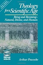 Theology for a Scientific Age: Being and Becoming-Natural, Divine and Human (Theology and the Sciences) (Theology & the Sciences)