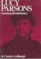 Lucy Parsons, American Revolutionary 0882860143 Book Cover