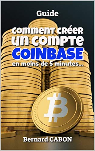 Comment créer un compte coinbase en moins de 5 minutes: comment ouvrir un compte coinbase facilement