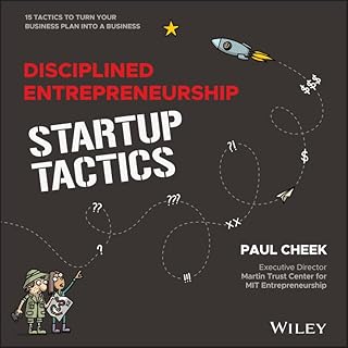 Disciplined Entrepreneurship Startup Tactics: 15 Tactics to Turn Your Business Plan into a Business (Disciplined Entrepreneurship Series) (English Edition)