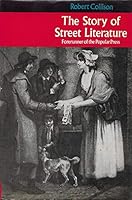 The story of street literature;: Forerunner of the popular press, 0874360943 Book Cover
