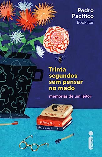 Trinta segundos sem pensar no medo: Memórias de um leitor