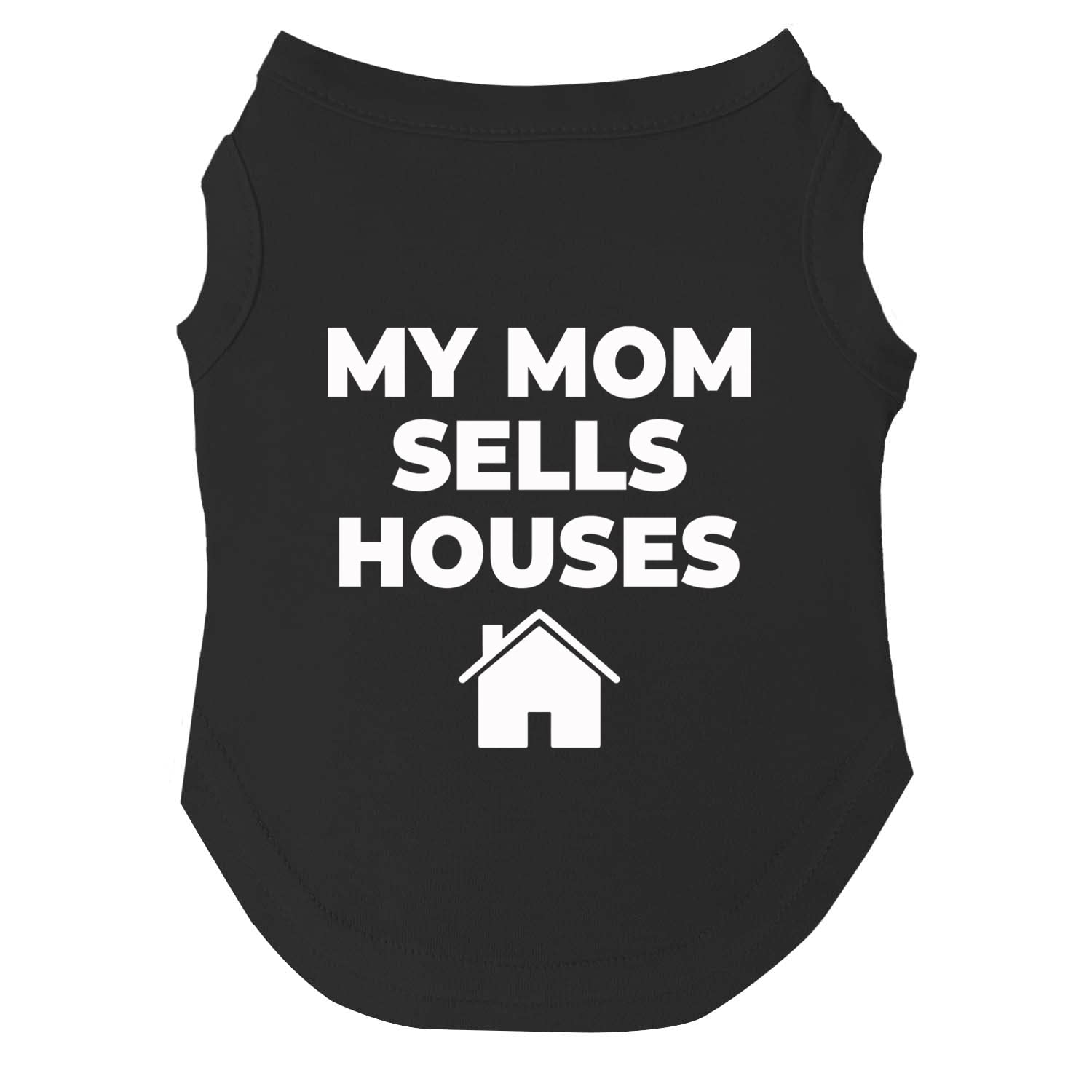 My Mom Sells Houses Dog Tee Shirt Sizes for Puppies, Toys, and Large Breeds (18 Black L)
