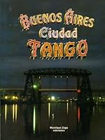 Buenos Aires, Ciudad Tango 9509517054 Book Cover