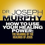 Cover of How to Use Your Healing Power