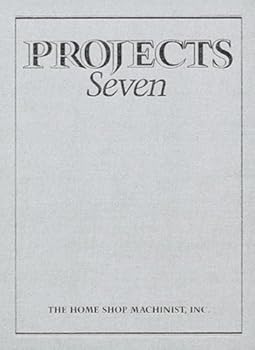Hardcover The Home Shop Machinist Projects Seven: 7 Book