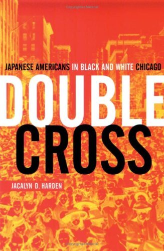 Double Cross: Japanese Americans In Black And White Chicago