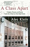A Class Apart: Prodigies, Pressure, and Passion Inside One of America's Best High Schools