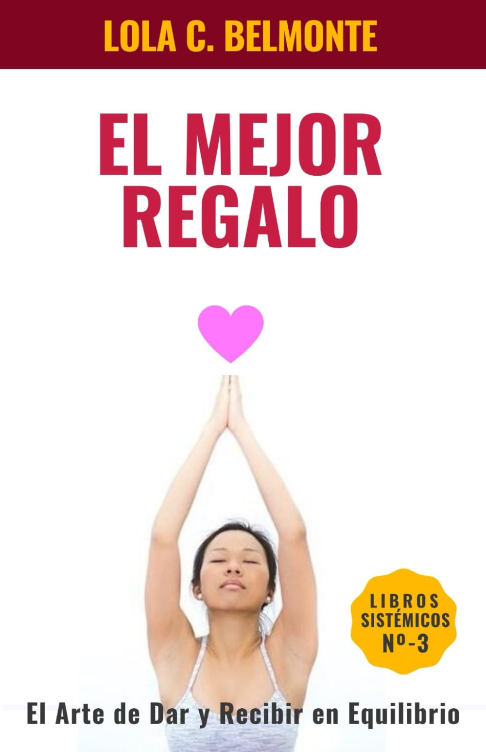El mejor regalo,: El arte de dar y recibir en equilibrio (Libros Sistémicos, Band 3)