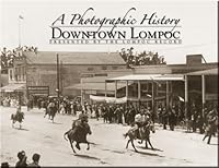 A Photographic History of Downtown Lompoc 1932129685 Book Cover