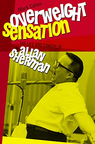 Télécharger Overweight Sensation: The Life and Comedy of Allan Sherman (Brandeis Series in American Jewish Histo livre En ligne